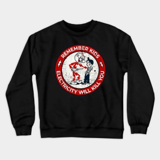 Electricity Will Kill You Kids Crewneck Sweatshirt